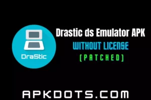 Drastic ds Emulator APK Without License (Patched) Latest Version