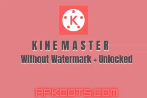 Kinemaster Pro APK Without Watermark Download 2022 Version