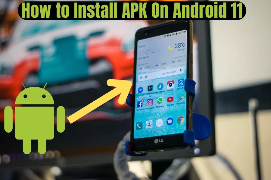 How to Install APK On Android 11
